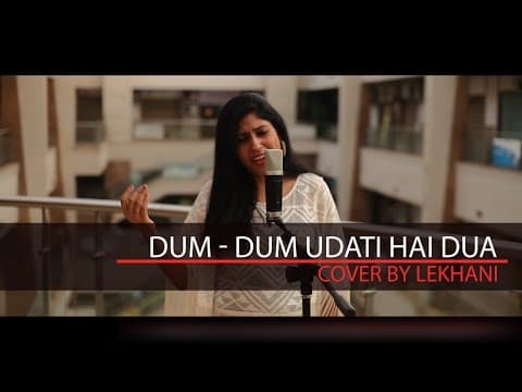 Dum Dum Udati Hai Dua| Phillauri | Female Cover by Lekhani | Music Dharmendra| Video Arpits