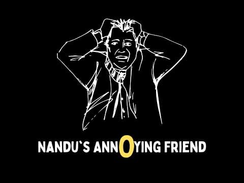 Nandu's Annoying Friend | Ranit Shail | Vignesh Vyas | Imbatti