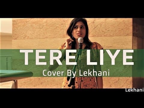 Tere Liye (Star Plus) Full Title Song Cover By Lekhani