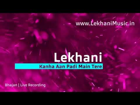 Kanha Aan Padi Main Tere Dwar - Live Recording by Lekhani