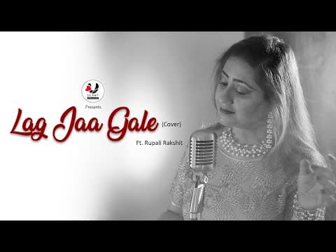 Lag Jaa Gale - लग जा गले (Cover) | Lata Mangeshkar I ft. Rupali Rakshit | ULFAT Unplugged