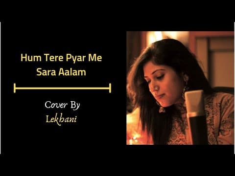 Hum Tere Pyar Me Sara Alam Kho Baithe Hain | Cover By Lekhani | Music : Dharmendra