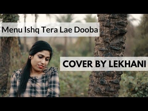 Mainu Ishq Tera Lay Dooba - Aiyaary, Sidharth Malhotra | Cover by Lekhani